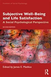 Book cover of Subjective Well-Being and Life Satisfaction (2nd ed.) by James E. Maddux