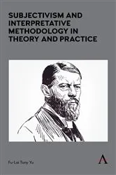 Book cover of Subjectivism and Interpretative Methodology in Theory and Practice by Fu-Lai Tony Yu