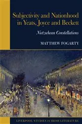 Book cover of Subjectivity and Nationhood in Yeats, Joyce, and Beckett by Matthew Fogarty
