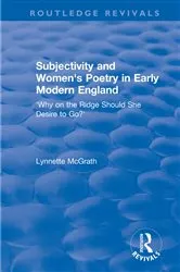 Book cover of Subjectivity and Women's Poetry in Early Modern England by Lynnette McGrath