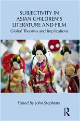 Book cover of Subjectivity in Asian Children's Literature and Film by John Stephens