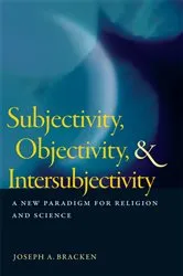 Book cover of Subjectivity, Objectivity, and Intersubjectivity by Joseph A. Bracken