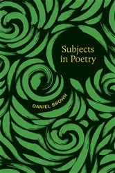 Book cover of Subjects in Poetry by Daniel Brown
