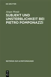 Book cover of Subjekt und Unsterblichkeit bei Pietro Pomponazzi by Jürgen Wonde