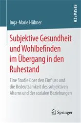 Book cover of Subjektive Gesundheit und Wohlbefinden im Übergang in den Ruhestand by Inga-Marie Hübner