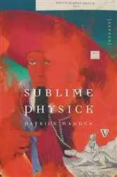 Book cover of Sublime Physick by Patrick Madden