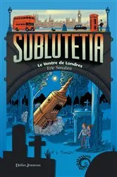 Book cover of Sublutetia - Le ventre de Londres by Eric Senabre