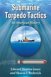 Book cover of Submarine Torpedo Tactics by Edward Monroe Jones