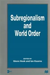 Book cover of Subregionalism and World Order by Glenn D. Hook