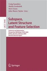 Book cover of Subspace, Latent Structure and Feature Selection by Craig Saunders