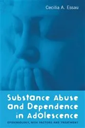 Book cover of Substance Abuse and Dependence in Adolescence by Cecilia A. Essau