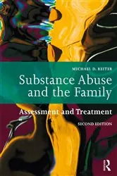 Book cover of Substance Abuse and the Family (2nd ed.) by Michael D. Reiter