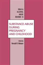 Book cover of Substance Abuse During Pregnancy and Childhood by Roland R. Watson