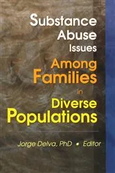 Book cover of Substance Abuse Issues Among Families in Diverse Populations by Jorge Delva