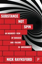 Book cover of Substance Not Spin by Nick Raynsford