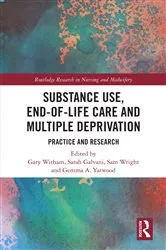Book cover of Substance Use, End-of-Life Care and Multiple Deprivation by Gary Witham