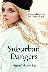 Book cover of Suburban Dangers by Megan Whitson Lee