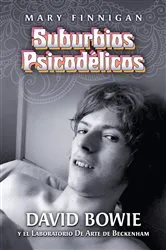 Book cover of Suburbios Psicodélicos: David Bowie y el Laboratorio de Arte de Beckenham by Mary Finnigan