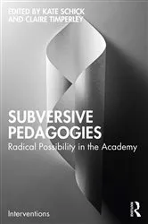 Book cover of Subversive Pedagogies by Kate Schick