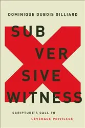 Book cover of Subversive Witness by Dominique DuBois Gilliard