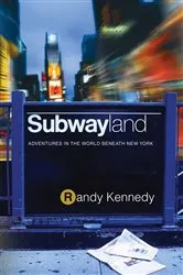 Book cover of Subwayland by Randy Kennedy