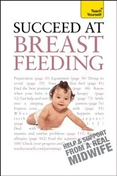 Book cover of Succeed At Breastfeeding: Teach Yourself by Pauline Lim