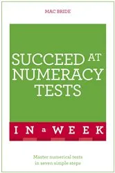 Book cover of Succeed At Numeracy Tests In A Week by Peter MacBride