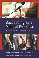 Book cover of Succeeding as a Political Executive by Mark A. Abramson