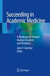 Book cover of Succeeding in Academic Medicine by John P. Sánchez