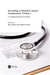 Book cover of Succeeding in Paediatric Surgery Examinations, Volume 1 by Brice Antao