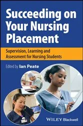 Book cover of Succeeding on Your Nursing Placement by Ian Peate