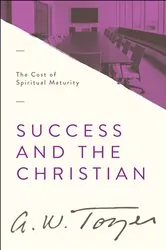 Book cover of Success and the Christian by A W Tozer