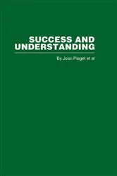 Book cover of Success and Understanding by Jean Piaget