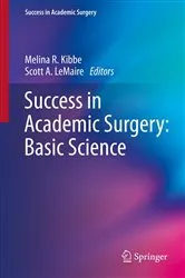 Book cover of Success in Academic Surgery: Basic Science by Melina R. Kibbe