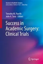 Book cover of Success in Academic Surgery: Clinical Trials by Timothy M. Pawlik