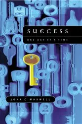 Book cover of Success: One Day at a Time by John C. Maxwell