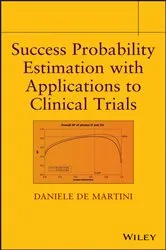 Book cover of Success Probability Estimation with Applications to Clinical Trials by Daniele De Martini