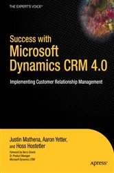 Book cover of Success with Microsoft Dynamics CRM 4.0 by Aaron Yetter