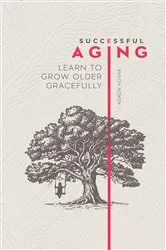 Book cover of Successful Aging: Learn to Grow Older Gracefully by Agron Hoxha