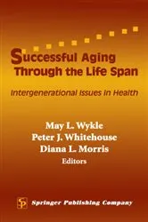 Book cover of Successful Aging Through the Life Span by May L. Wykle