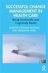 Book cover of Successful Change Management in Health Care by Annette Chowthi-Williams