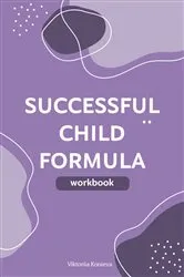Book cover of Successful Child Formula - Workbook for Parents by Viktoriia Konieva