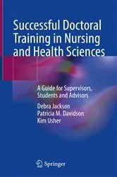 Book cover of Successful Doctoral Training in Nursing and Health Sciences by Debra Jackson