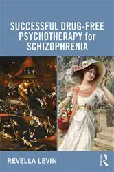 Book cover of Successful Drug-Free Psychotherapy for Schizophrenia by Revella Levin