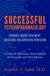 Book cover of Successful Psychopharmacology: Evidence-Based Treatment Solutions for Achieving Remission by Stephen V. Sobel
