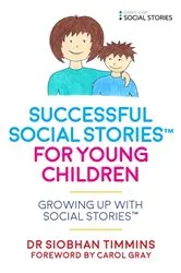 Book cover of Successful Social Stories™ for Young Children with Autism by Siobhan Timmins