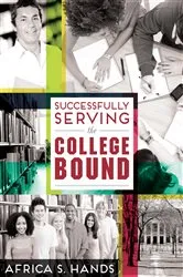 Book cover of Successfully Serving the College Bound by Africa S. Hands