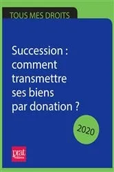 Book cover of Succession : comment transmettre ses biens par donation ? 2020 by Michèle Auteuil