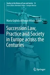 Book cover of Succession Law, Practice and Society in Europe across the Centuries by Maria Gigliola di Renzo Villata