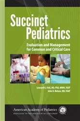 Book cover of Succinct Pediatrics: Evaluation and Management for Common and Critical Care by Leonard G. Feld